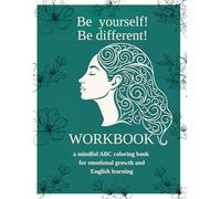 Be yourself! Be different!: a mindful ABC coloring book for emotional growth and English learning