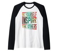 Be Yourself Inspire The Others Cita de tipografía Motivacional Camiseta Manga Raglan