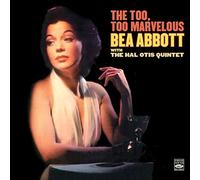 Bea Abbott - The Too, Too Marvelous - with Mal Otis Quintet