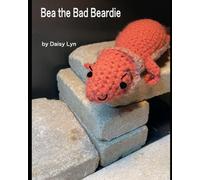 Bea the Bad Beardie (Yarn Toy Tales)