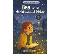 Bea und die Nacht der leisen Lichter: Band 5 (Mit Bea die Natur verstehen)