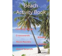 Beach Activity Book: Activity book with Easy to Read Print abou the Beach and More | 6 x 9 inches, 136 pages | Pages to Color, Word Searches, Mazes, ... Gifts for Vacations, Holidays and Free Times