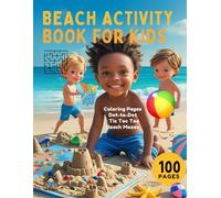 BEACH ACTIVITY BOOK FOR KIDS: Coloring Pages Dot-to-Dot Tic Toc Toe Beach Mazes
