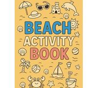 Beach Activity Book: Travel Fun Book for Kids Ages 3-8: Puzzles, Coloring Pages, and Games to Keep Kids Busy on your holidays! (HERAN World Tour Activity Books)