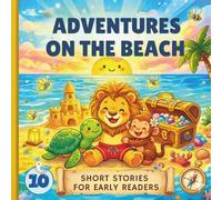 Beach Adventures: Short Stories for Early Readers, Easy to Read Summer Tales for Kids Ages 5-8