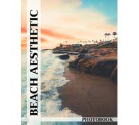 Beach Aesthetic Photo Book: Tropical Beach Images Showcasing Coastal Vibes And Sun-kissed Views For Ocean Lovers To Dive Into Relaxing Seaside Scenes