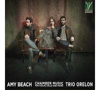 Beach, Amy : Musique de Chambre / Trio Orelon