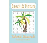 Beach and Nature Word Search Puzzle Book: Word Searches with Easy to Read Print about the Beach, Ocean, Nature and More! | 6x9 Inches, 110 Pages, 50+ ... Gift for Vacations, Holiday and Free Times!
