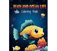 Beach and Ocean Life Coloring Book: A Fun-Filled Coloring Book of Sandcastles, Sharks, Dolphins, and Ocean Treasures! | Great for Kids Ages 4-8
