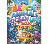 Beach Animals & Ocean Life Activity Book for Kids: Sea Creature Coloring, I Spy, Dot-to-Dot, Scissor Skills, Word Search & Mazes for Screen-Free Fun (Ages 5-8) (Ocean Animals Travel Fun for Kids)