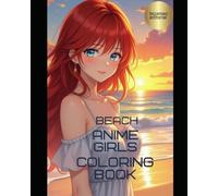 Beach Anime Girls Coloring Book: Relaxing Summer Scenes for Adults