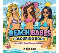 Beach Babes Colouring Book: Fun Coloring Images of Beautiful Sexy Women in Bikinis for Adults