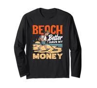 Beach Better Have My Money Juego de Palabras de detección de Metales Manga Larga