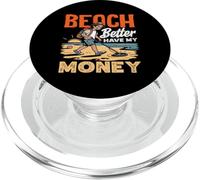 Beach Better Have My Money Juego de Palabras de detección de Metales PopSockets PopGrip para MagSafe