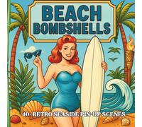 Beach Bombshells: A Retro 1950s Beach-Inspired Coloring Book of Classic Pin-Up Glamour, Tropical Charm, and Vintage Seaside Style (Retro Pin-Up & Americana)