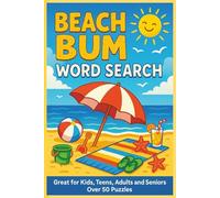 Beach Bum Word Search: Word Searches With Easy to Read Print About Famous Beach's, Sunshine and Summer Activities and more | 6x9 inches, 113 pages| Great for Vacations, Holidays, and Free Times.