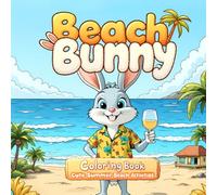 Beach Bunny Coloring Book for Kids: Cute Summer Beach Activities with Adorable Bunnies - Easy & Fun Coloring Pages for Children Ages 4-10