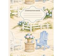 Beach Chairs in the Sand Composition Notebook | Coastal Summer Journal | Preppy Beach Aesthetic Notebook: Cute Coastal Notebook Inspired by Ocean Views, Beach Days & Relaxed Seaside Living