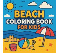 Beach Coloring Book for Kids: 50 Fun Beach Designs, Bold and Easy Coloring Pages, Single Sided, Ages 4-8