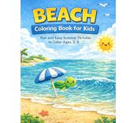 Beach Coloring Book for Kids: Cute Beach Scenes, Ocean Animals and Summer Fun Coloring Pages for Kids Ages 3 to 8 (Summer Fun Collection for Kids)