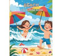 Beach Colouring Book: Fun Summer and Beach-themed pages to spark creativity in young kids