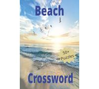 Beach Crossword Puzzle Book: 50+ Crosswords with a Beach Vibe | Relieve Stress and Strengthen Relaxation | 6x9 Inches, 114 Pages | Author's Foreword, Beach Quotes and Solutions Included