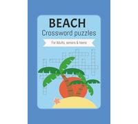 Beach Crossword puzzles: Crossword puzzles with Easy to read print about beach, sea, coast life and More |6*9 inches, 120 pages| 50+ puzzles...Gift for Vacation, Holidays and Relaxation