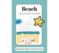 Beach Crossword Puzzles: Crossword Puzzles with Easy to Read Print about the Beach, Marine Life and More | Help Calm the MInd & Spirit, Relax | 6x9 ... Gift for Vacations, Holidays, Relaxation