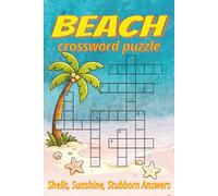 Beach Crossword Puzzles: Easy-to-Read Clues about Seashells, Marine Life, and Tropical Getaways | 6x9 Inches, 120 Pages, 60 Puzzles | Great for Seaside Breaks and Sunny Downtime