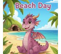 Beach Day: A Dragon Tale (A Dragon Tale Series)