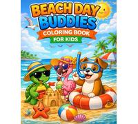Beach Day Buddies Coloring Book for Kids: Fun & Silly Animal Beach Adventures | Easy, Cute Summer Scenes for Ages 4-10