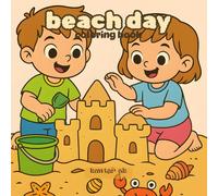 Beach Day coloring book: A Beach-Themed Coloring Book Full of Joy and Creativity for kids (Bold & Easy Coloring book)- Beach Scenes Coloring book