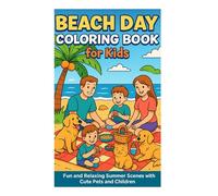 Beach Day Coloring Book for Kids: Fun and Relaxing Summer Coloring Pages with Cute Pets and Happy Children