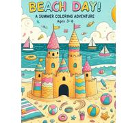 Beach Day Fun: A Summer Colouring Adventure for Kids Ages 3-6 with Sandcastles & Sunshine: A Creative Beach-Themed Colouring Book with Sandcastles, Seashells, Palm Trees & Ocean Fun for Toddlers