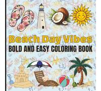 Beach Day Vibes: Bold and Easy Coloring Book for Adults, Teens, and Seniors about Beach, Ocean, Sea and More, 8.5 X 8.5 inches, 102 pages, 50 Cute and ... Gifts for Vacations, Holidays and Free Times.