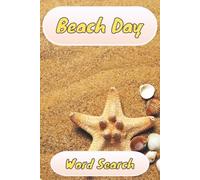 Beach Day Word Search Puzzle Book: Word searches with Easy to read print about Beach Day, Vacation, and Oceans, 6x9 inches, 110 pages, 50+ puzzles... gifts ... relaxation, holidays, and trips.