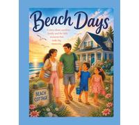 Beach Days: A story about sunshine, family and the little moments that make big memories