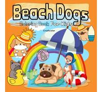 Beach Dogs Coloring Book for Kids: Cute Puppies, Summer Fun, and Easy Coloring Pages for Ages 4-8