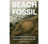 Beach Fossil: An Investigation Into Strange Discoveries At Beaumaris Bay
