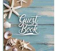 Beach Guest Book: Seaside Visitor Log for Airbnb, Rentals & Coastal Weddings: Charming sign-in book for beach houses, destination weddings & seaside getaways.