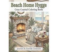 Beach Home Hygge - Cozy Coastal Coloring Book with Full-Color Reference Pages: Detailed Ocean Themed Adult Coloring Book