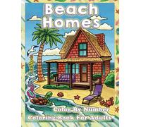 Beach Homes Color By Number Coloring Book for Adults: Interior and Exterior Design - Calm Island Relaxation (Color By Number For Adults)