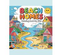 Beach Homes Coloring Book for Kids: Fun and Relaxing Beach House Scenes to Color for Boys and Girls Ages 4-8