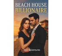 Beach House Billionaire: For those who love a modern day romance with corporate espionage, mystery, and suspense.