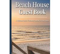 Beach House Guest Book: 2-in-1 Beach House Host Welcome Guide and Guest Memory Journal | Vacation Rental Book for Airbnb and VRBO | 120 Fill-In Guest ... Host Gift Idea | Vacation Home Rental Journal