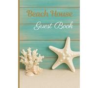 Beach House Guest Book: A Coastal Guest Sign-In Journal for Vacation Rentals, Airbnb, VRBO & Seaside Getaways
