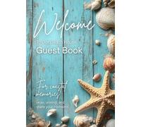 Beach House Guest Book: A Coastal-Themed Guest Journal for Airbnb & VRBO - Capture Names, Favorite Moments & Travel Stories