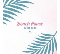Beach House Guest Book: A Premium Welcome Registry for Vacation Rentals, Beach Houses, and Airbnbs