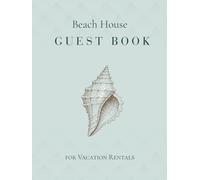 Beach House Guest Book: For Vacation Rentals