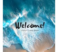 Beach House Guest Book: Vacation Home & Airbnb Visitor Sign-In Journal: A Coastal-Themed Guest Book for Beach Rentals, Lake Houses, and Vacation Homes ... Guests to Leave Memories, Messages & Reviews